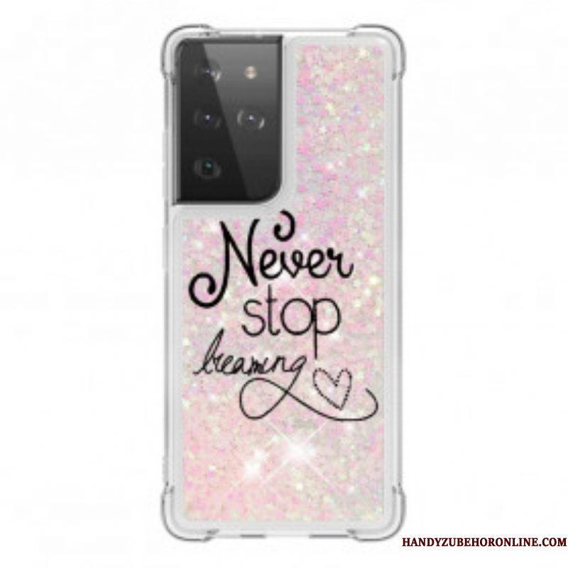 Hoesje voor Samsung Galaxy S21 Ultra 5G Stop Nooit Met Dromen Glitter